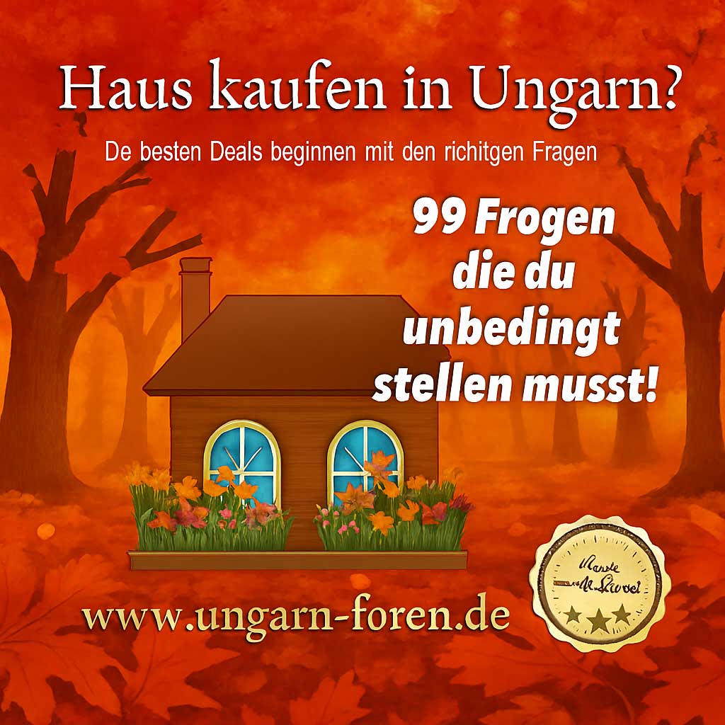 Haus kaufen in Ungarn? Die 99 wichtigsten Fragen vor dem Immobilienkauf – Ratgeber und Tipps auf ungern-foren.de von Marion Schanné